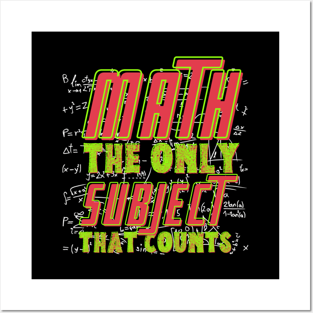 Math The Only Subject That Counts Wall Art by uncannysage